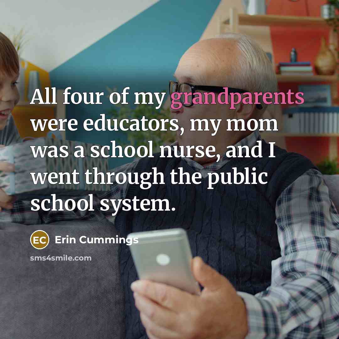 “All four of my grandparents were educators, my mom was…” quote by Erin Cummings