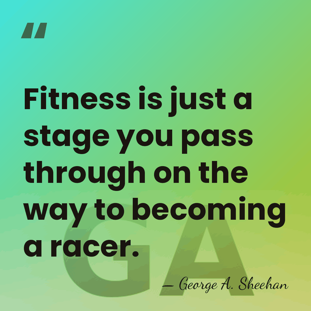 Fitness is just a stage you pass through on the way to&hellip; - George A. Sheehan