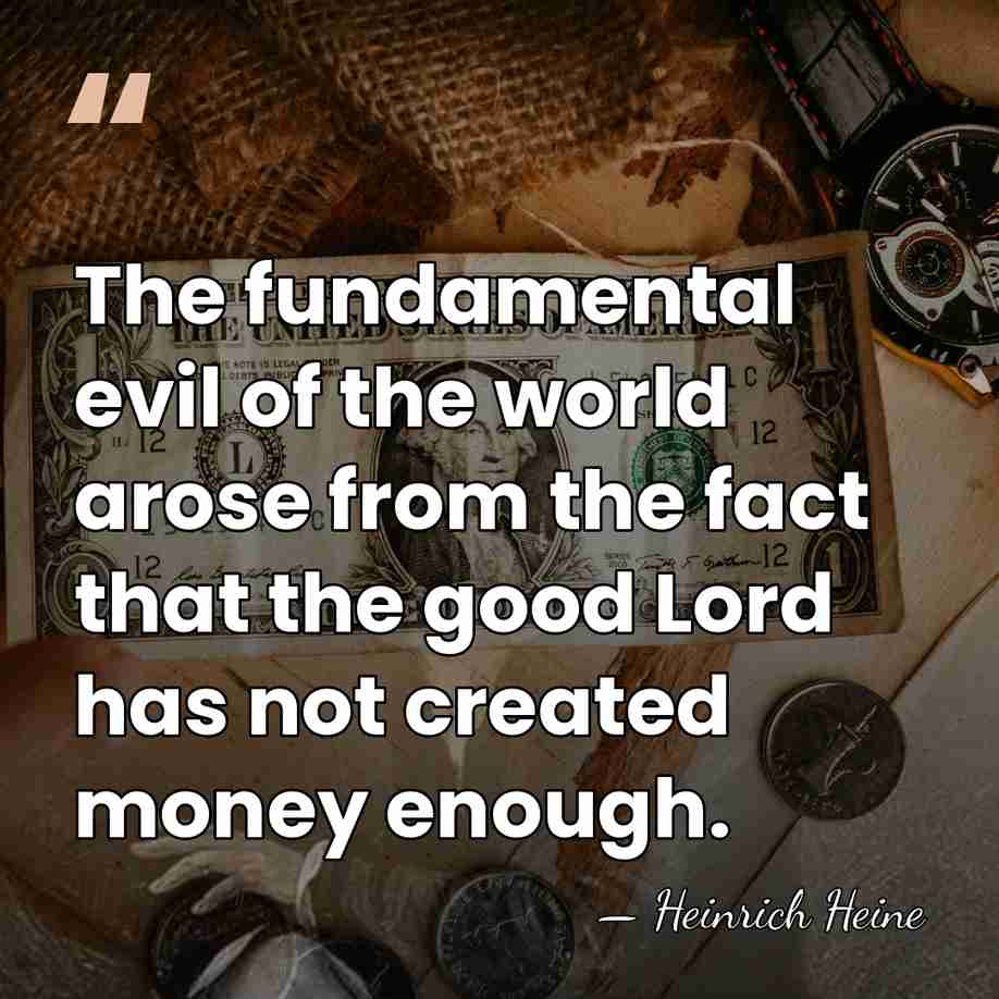 The fundamental evil of the world arose from the fact that the&hellip; - Heinrich Heine