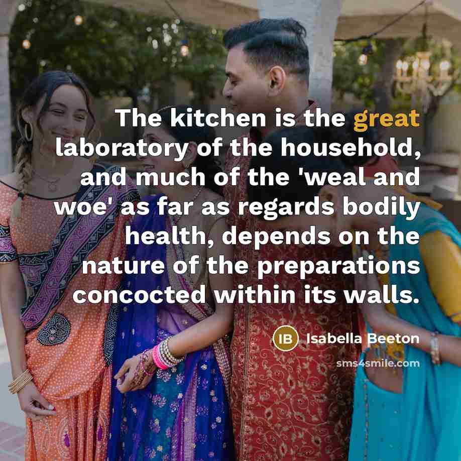 “The kitchen is the great laboratory of the household, and…” quote by Isabella Beeton