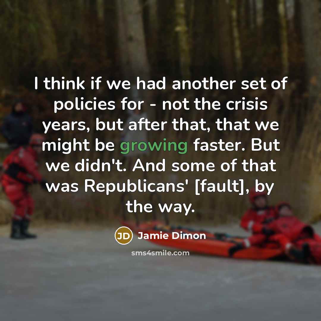 “I think if we had another set of policies for…” quote by Jamie Dimon