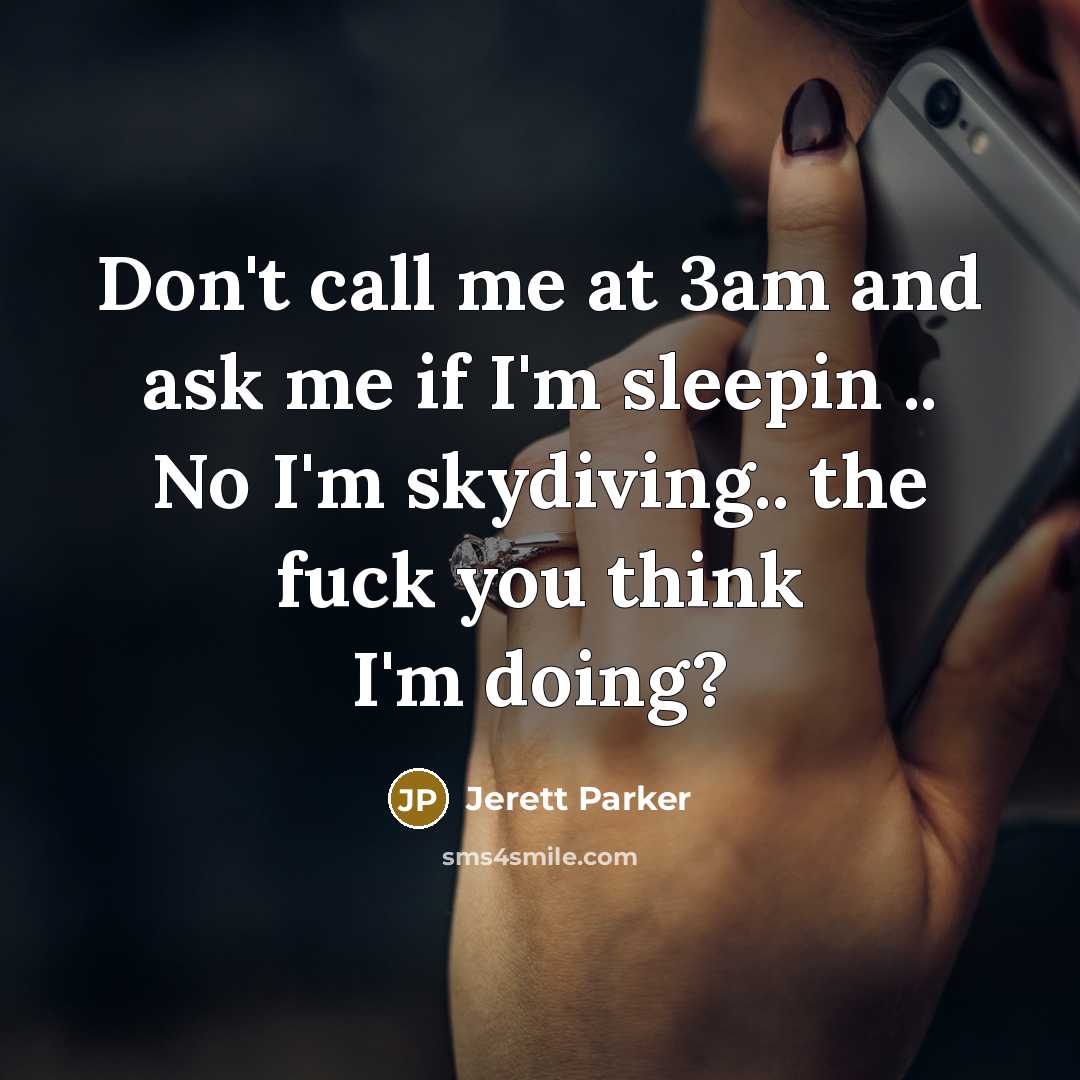 “Don't call me at 3am and ask me if I'm…” quote by Jerett Parker
