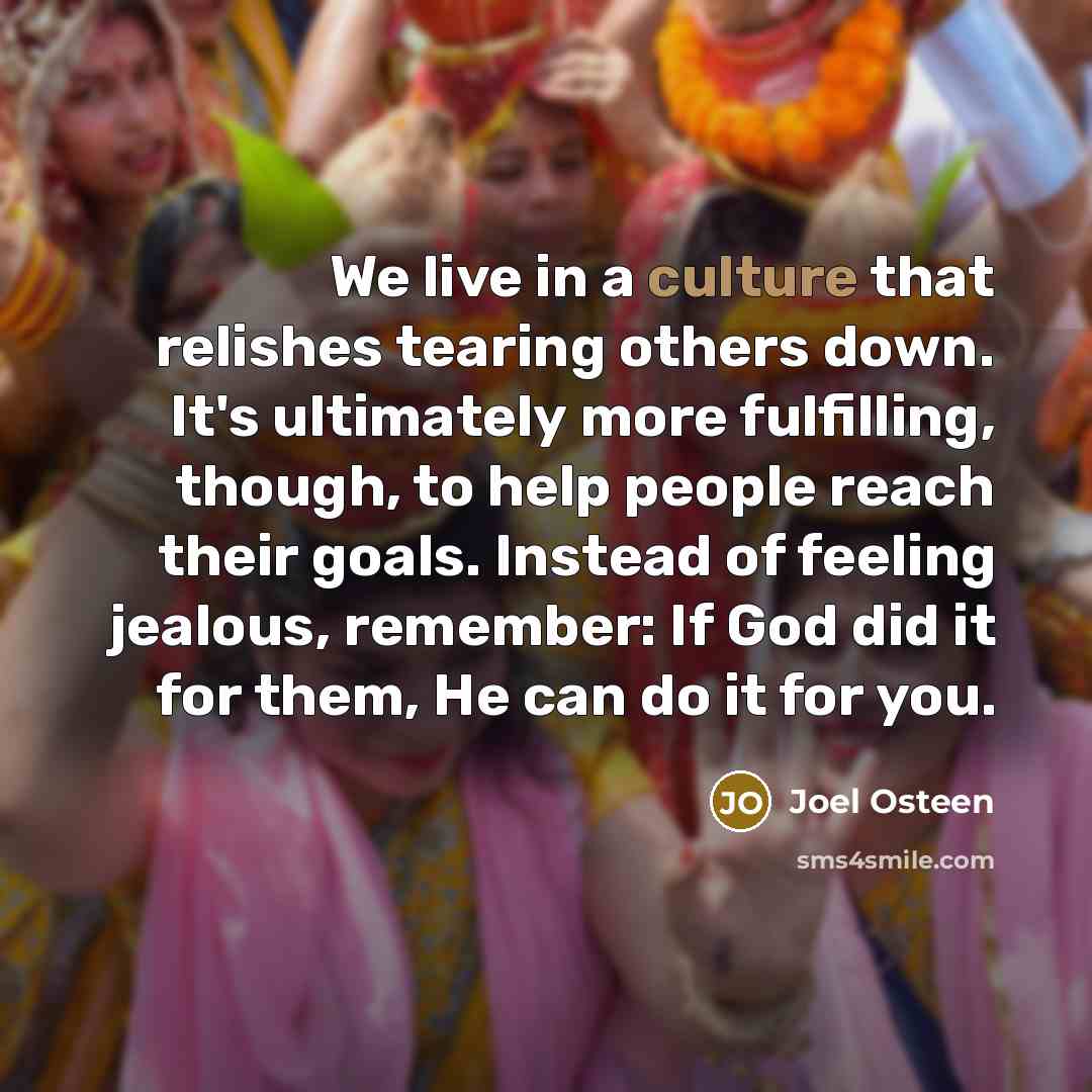 “We live in a culture that relishes tearing others down.…” quote by Joel Osteen