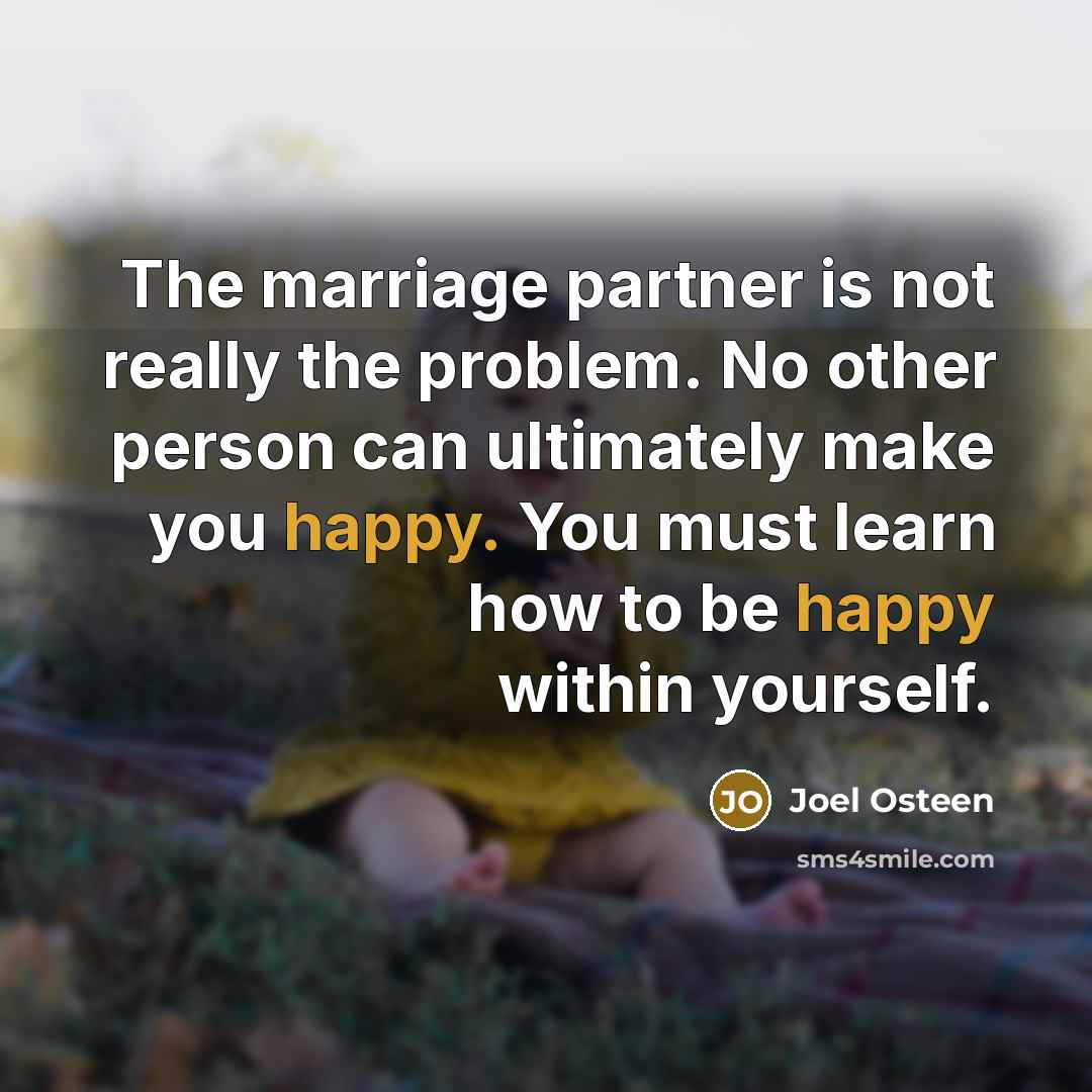 “The marriage partner is not really the problem. No other…” quote by Joel Osteen