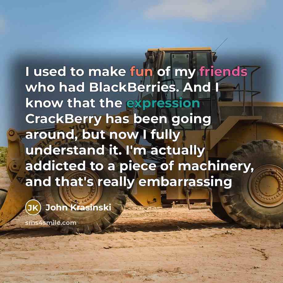 “I used to make fun of my friends who had…” quote by John Krasinski