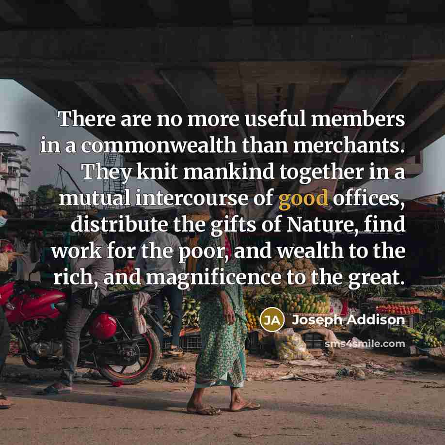 “There are no more useful members in a commonwealth than…” quote by Joseph Addison