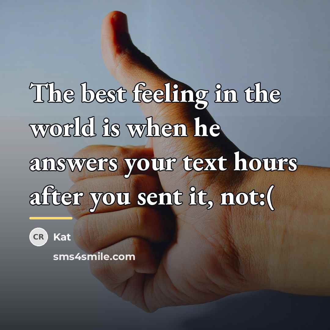 “The best feeling in the world is when he answers…” quote by Kat
