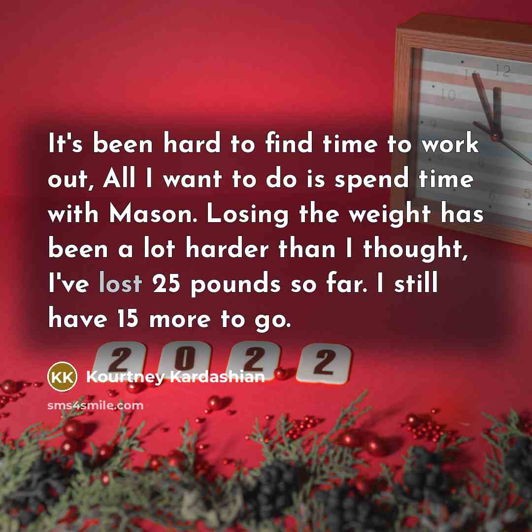 “It's been hard to find time to work out, All…” quote by Kourtney Kardashian