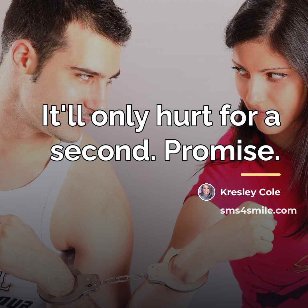 “It'll only hurt for a second. Promise.…” quote by Kresley Cole