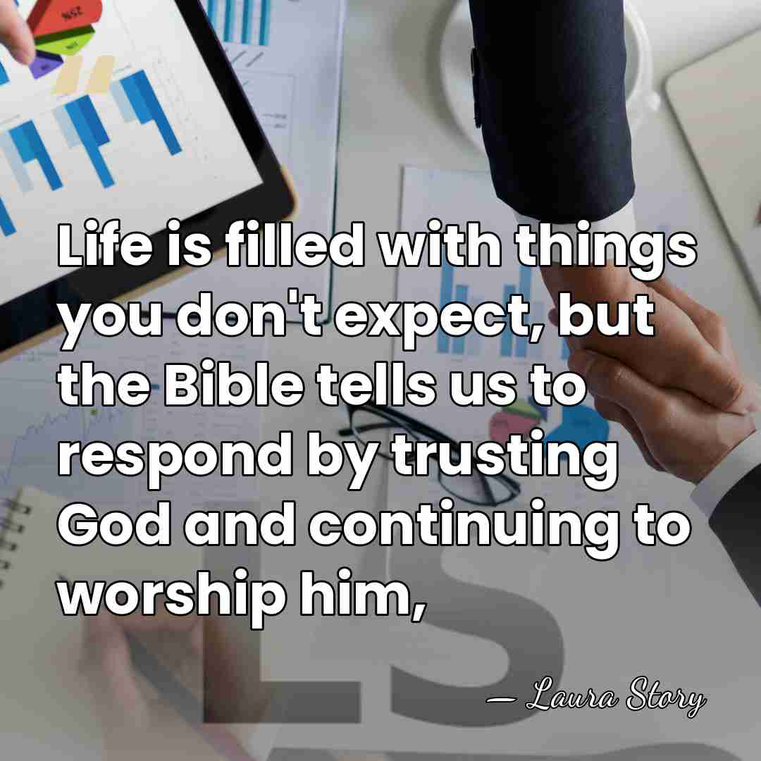 Life is filled with things you don't expect, but the Bible tells&hellip; - Laura Story