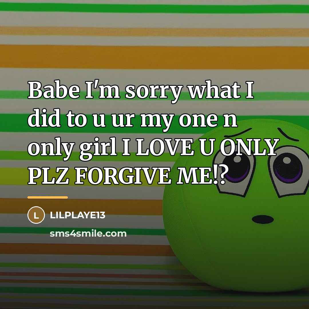 “Babe I'm sorry what I did to u ur my…” quote by Lilplaye13