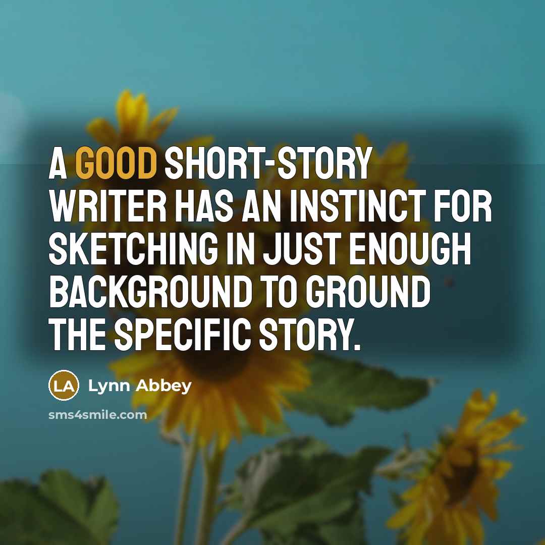 “A good short-story writer has an instinct for sketching in…” quote by Lynn Abbey