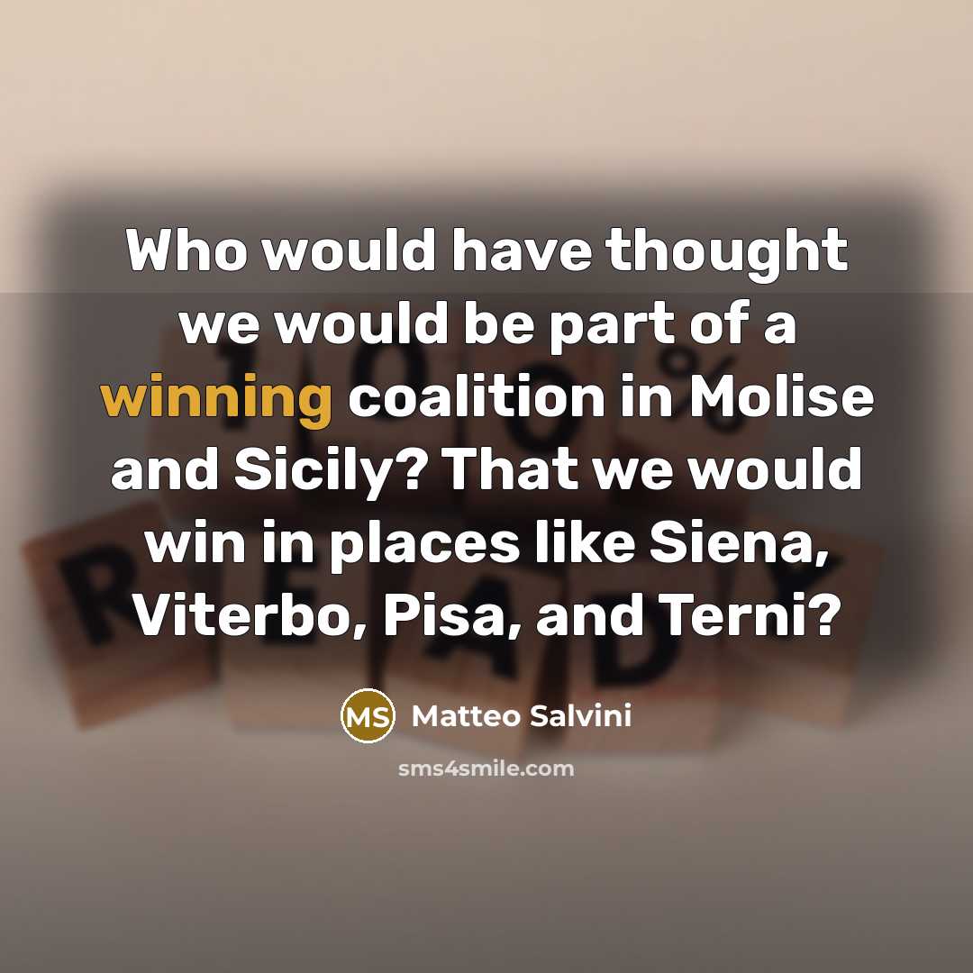 “Who would have thought we would be part of a…” quote by Matteo Salvini