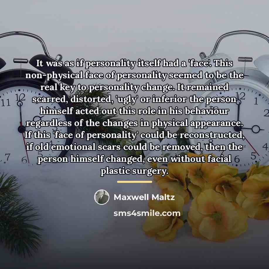 “It was as if personality itself had a 'face'. This…” quote by Maxwell Maltz