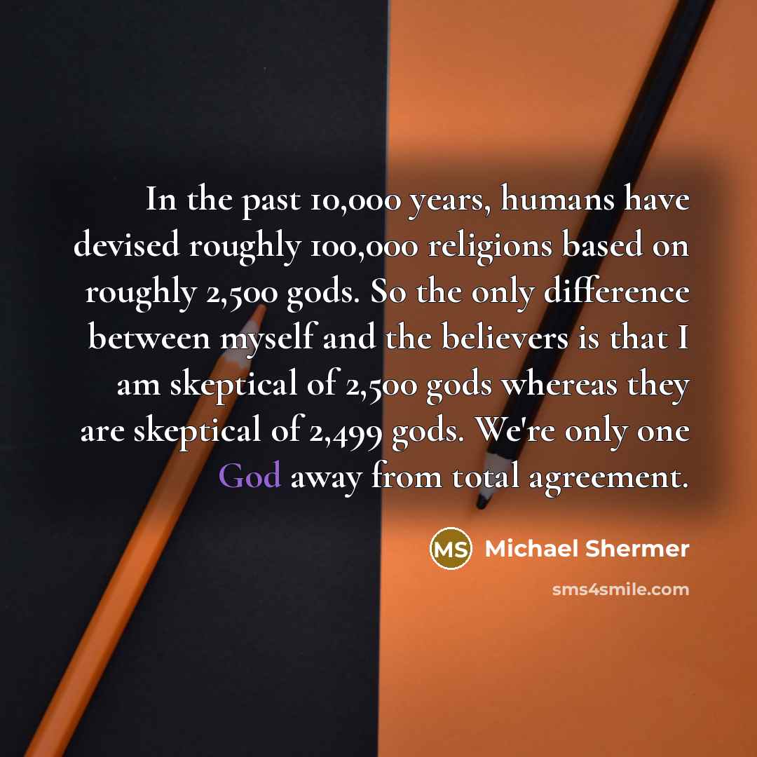 “In the past 10,000 years, humans have devised roughly 100,000…” quote by Michael Shermer