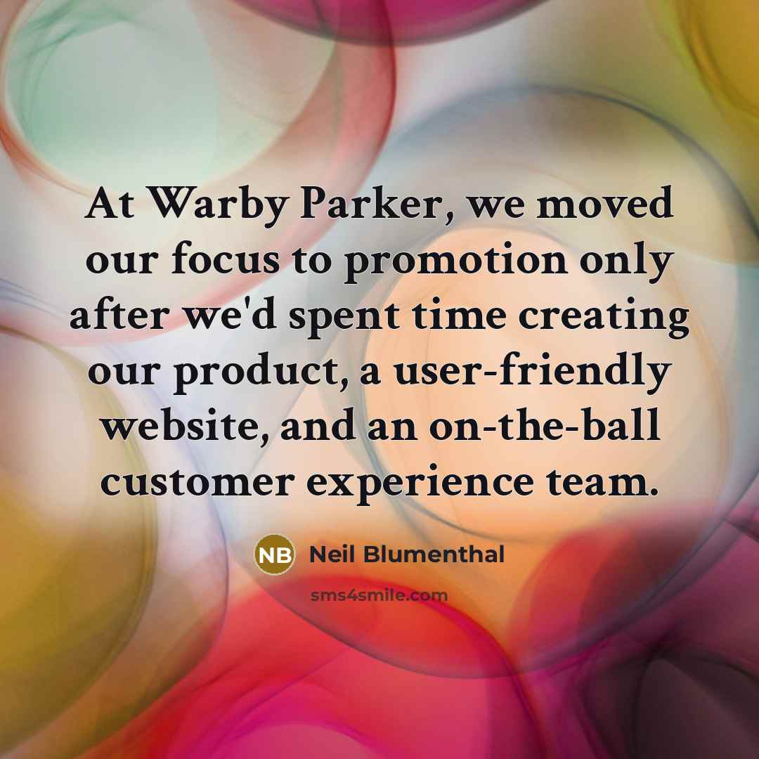 “At Warby Parker, we moved our focus to promotion only…” quote by Neil Blumenthal