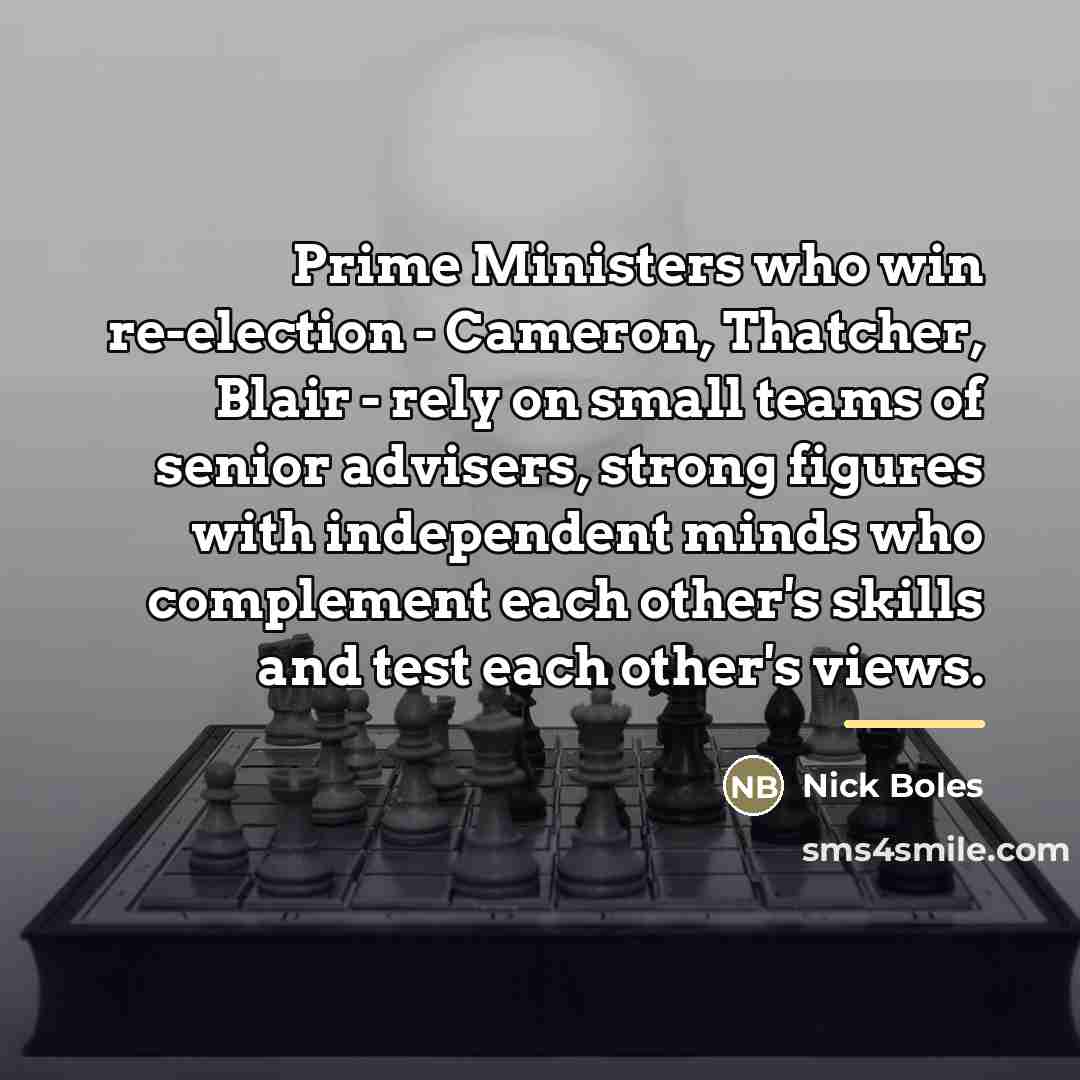 “Prime Ministers who win re-election - Cameron, Thatcher, Blair -…” quote by Nick Boles