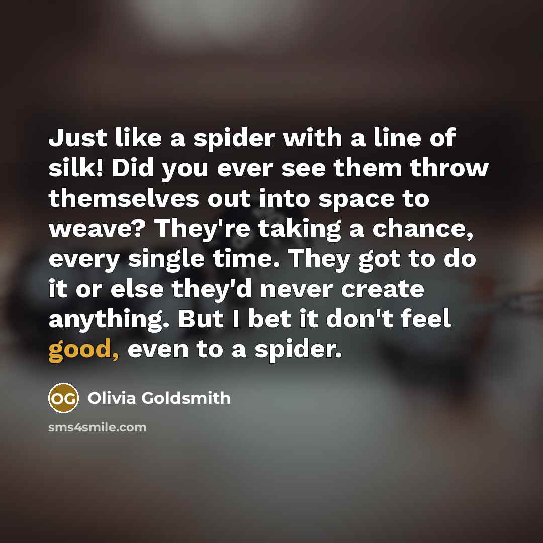 “Just like a spider with a line of silk! Did…” quote by Olivia Goldsmith