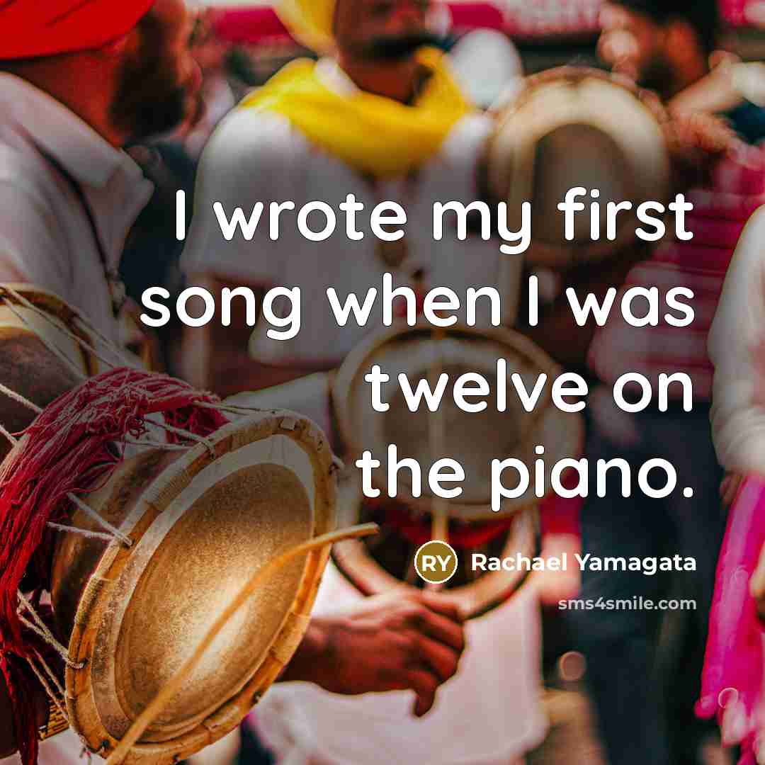 “I wrote my first song when I was twelve on…” quote by Rachael Yamagata