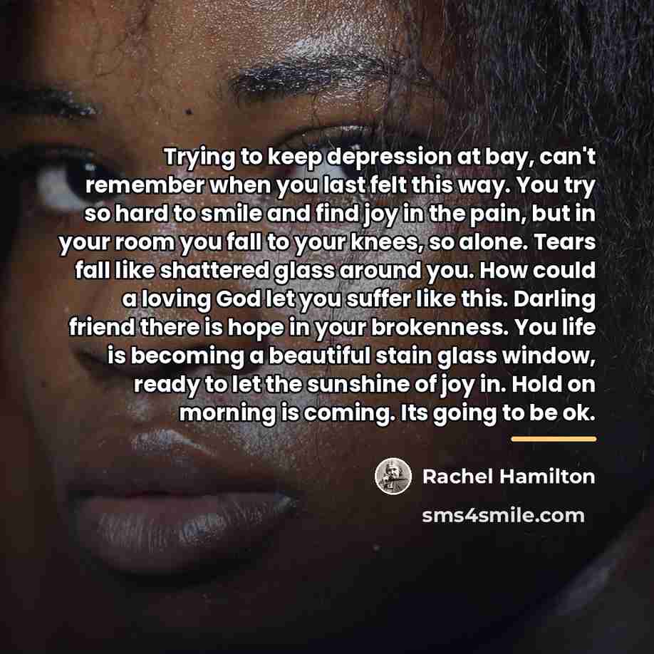 “Trying to keep depression at bay, can't remember when you…” quote by Rachel Hamilton