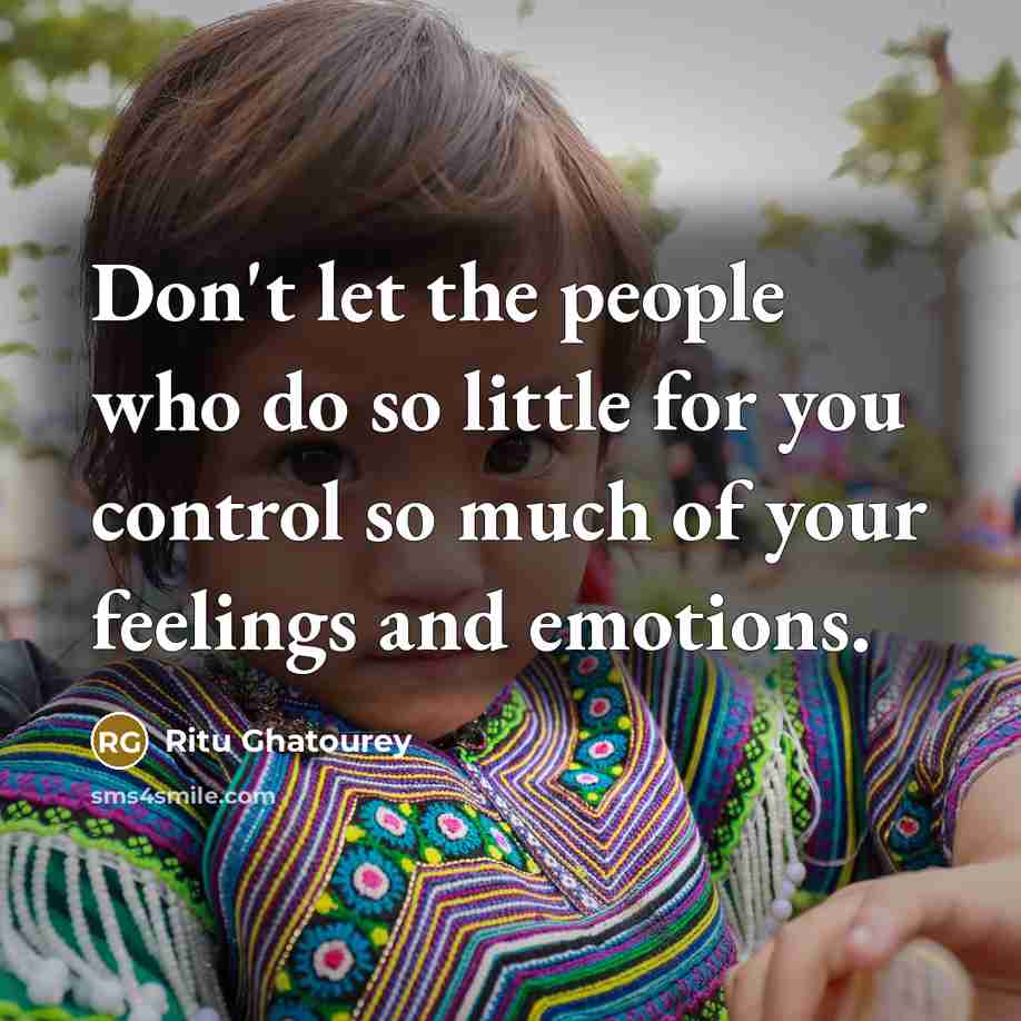 “Don't let the people who do so little for you…” quote by Ritu Ghatourey