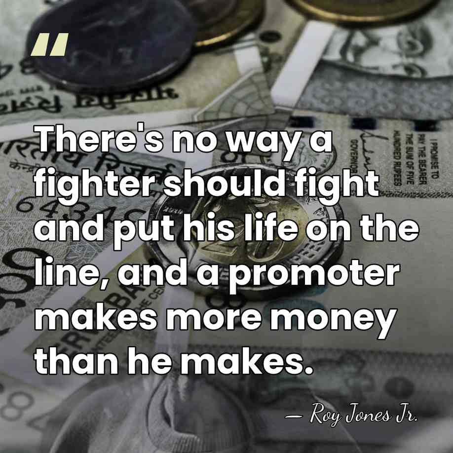 There's no way a fighter should fight and put his life on&hellip; - Roy Jones Jr.