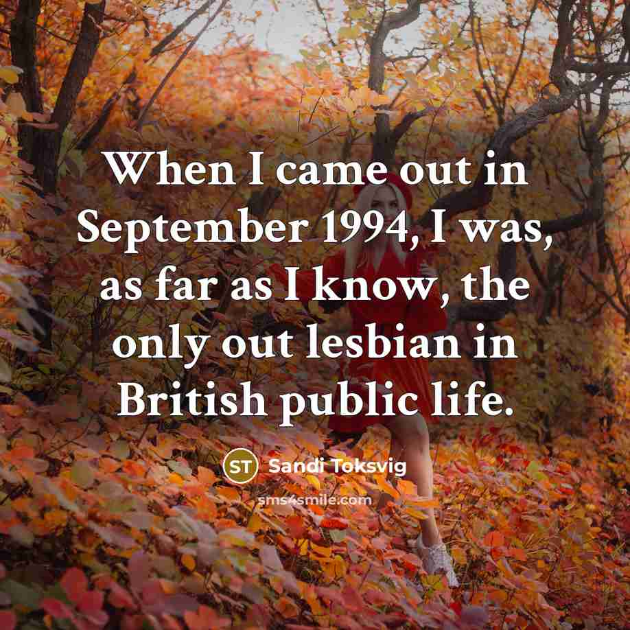 “When I came out in September 1994, I was, as…” quote by Sandi Toksvig