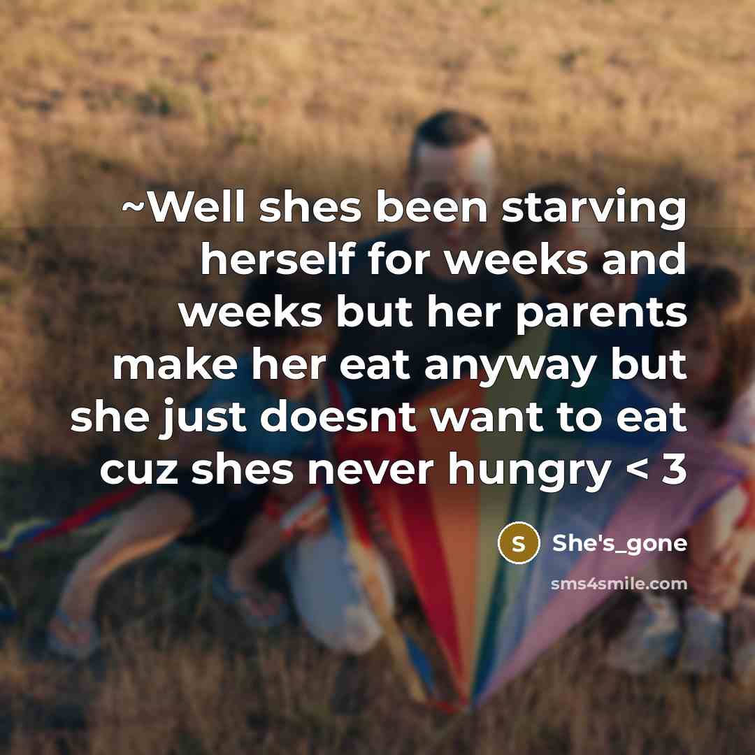 “~Well shes been starving herself for weeks and weeks but…” quote by She's_gone