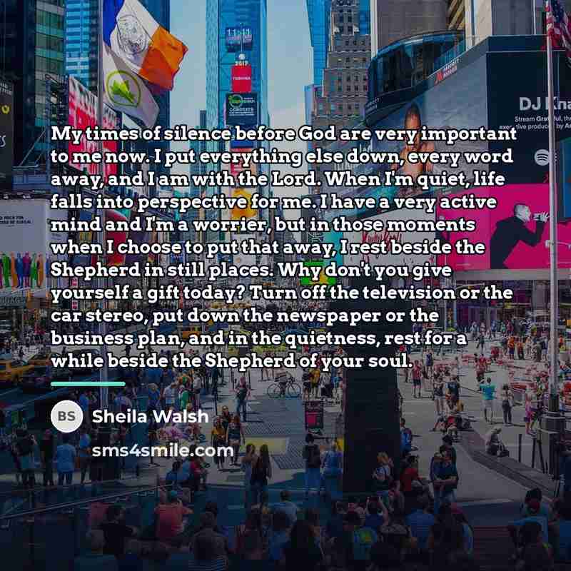 “My times of silence before God are very important to…” quote by Sheila Walsh