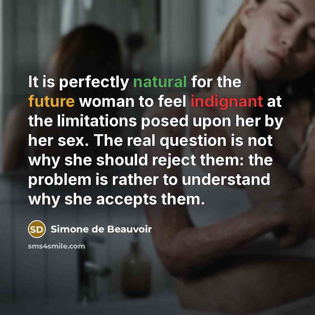 “It is perfectly natural for the future woman to feel…” quote by Simone de Beauvoir