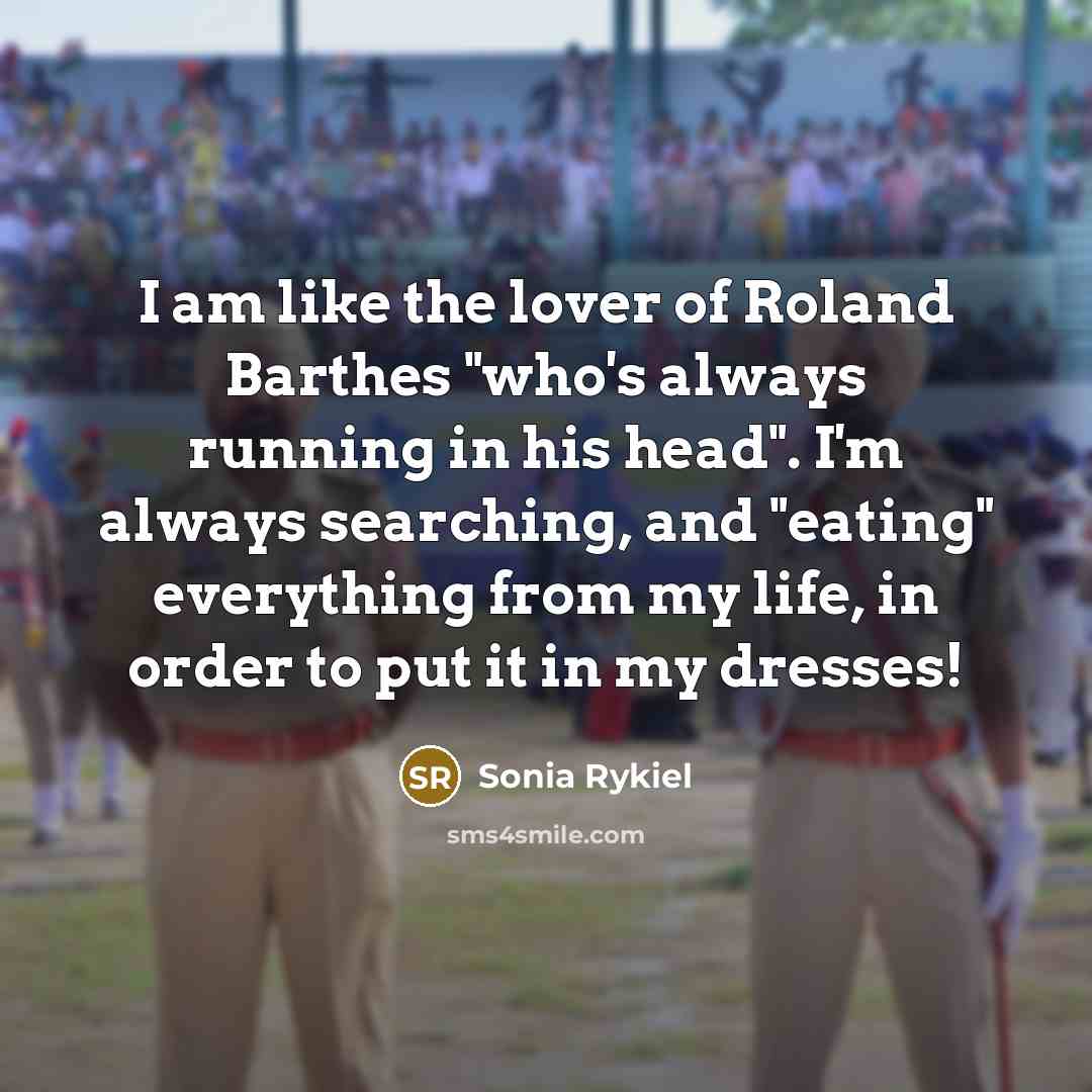 “I am like the lover of Roland Barthes "who's always…” quote by Sonia Rykiel