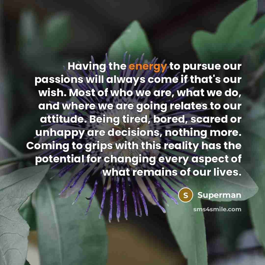 “Having the energy to pursue our passions will always come…” quote by Superman
