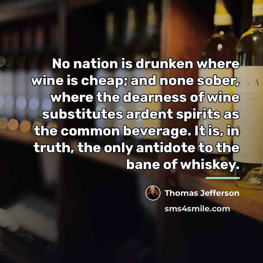 “No nation is drunken where wine is cheap; and none…” quote by Thomas Jefferson