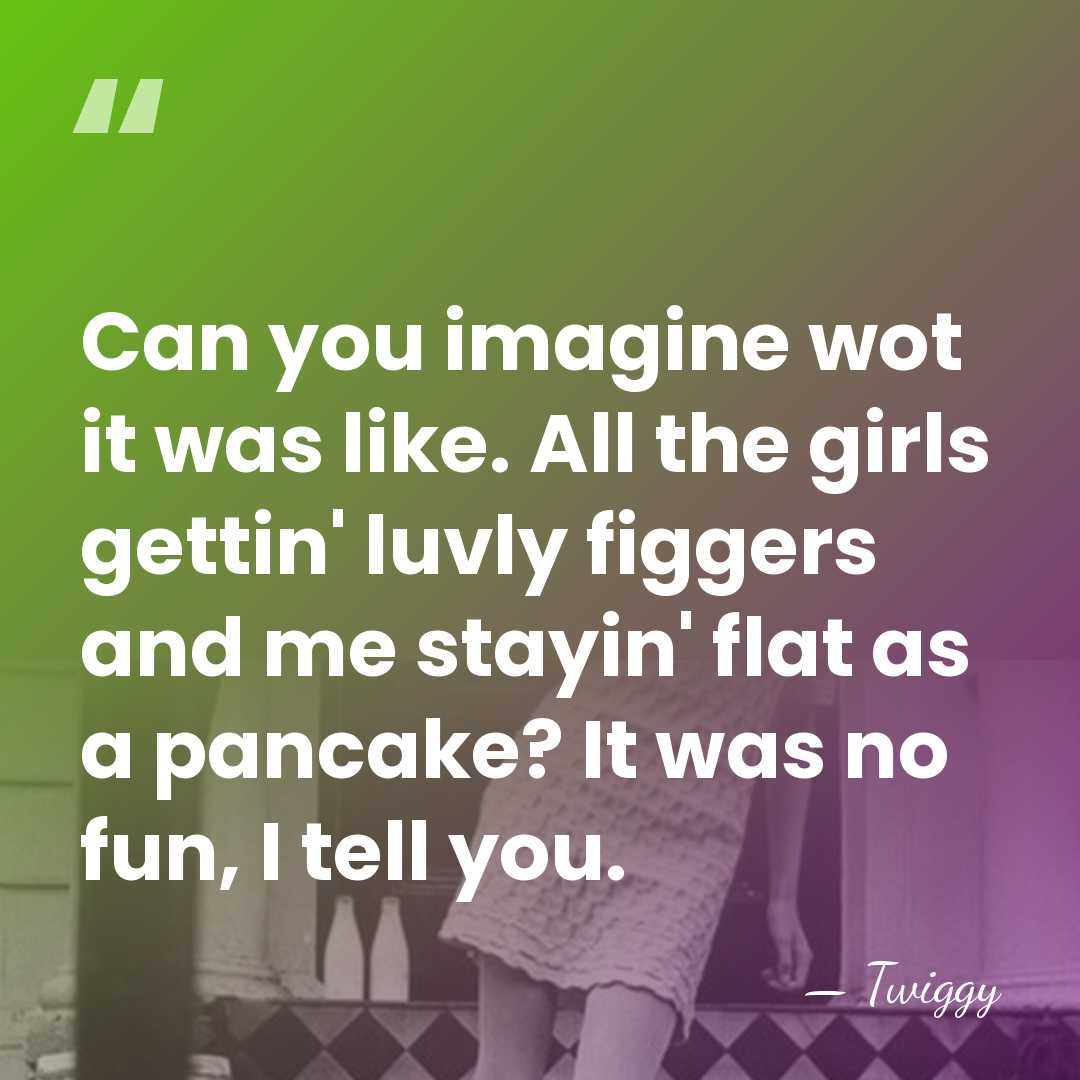 Can you imagine wot it was like. All the girls gettin' luvly&hellip; - Twiggy