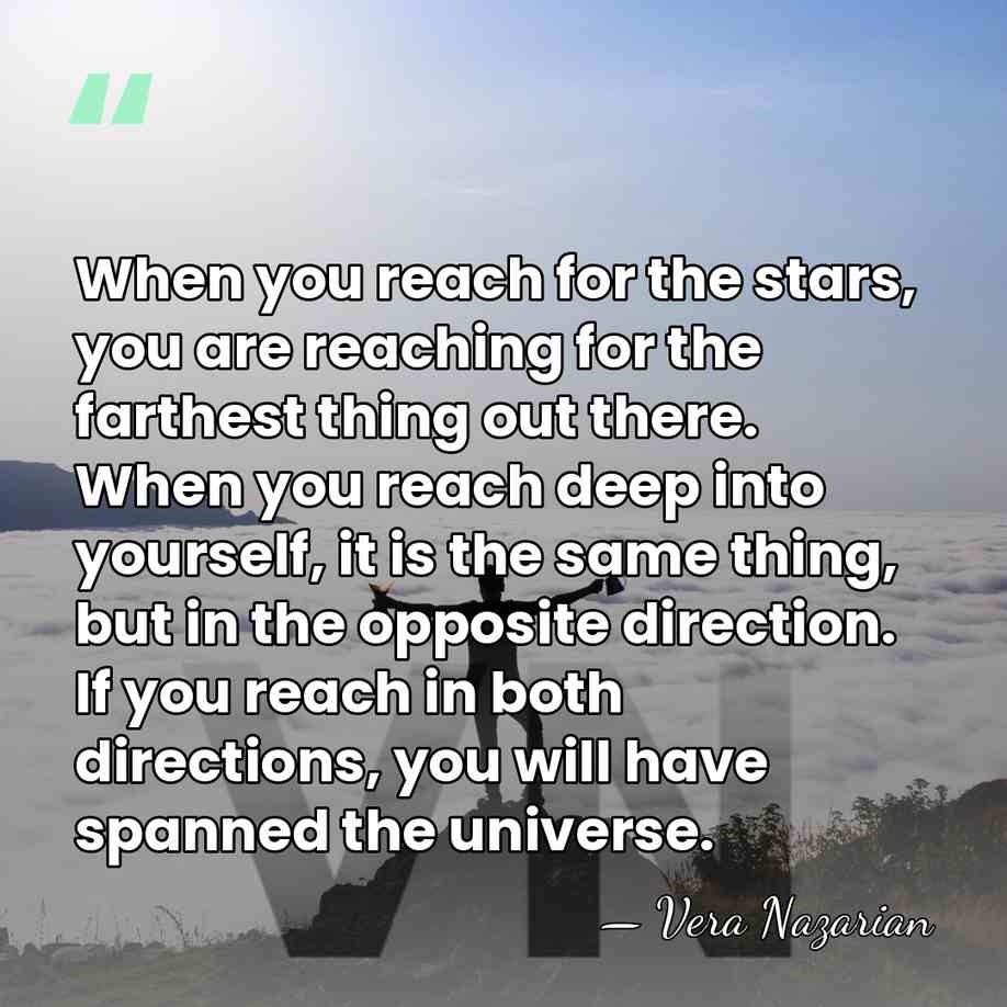 When you reach for the stars, you are reaching for the farthest&hellip; - Vera Nazarian