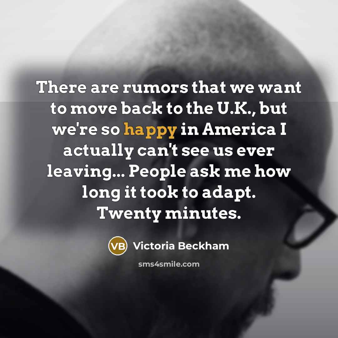 “There are rumors that we want to move back to…” quote by Victoria Beckham