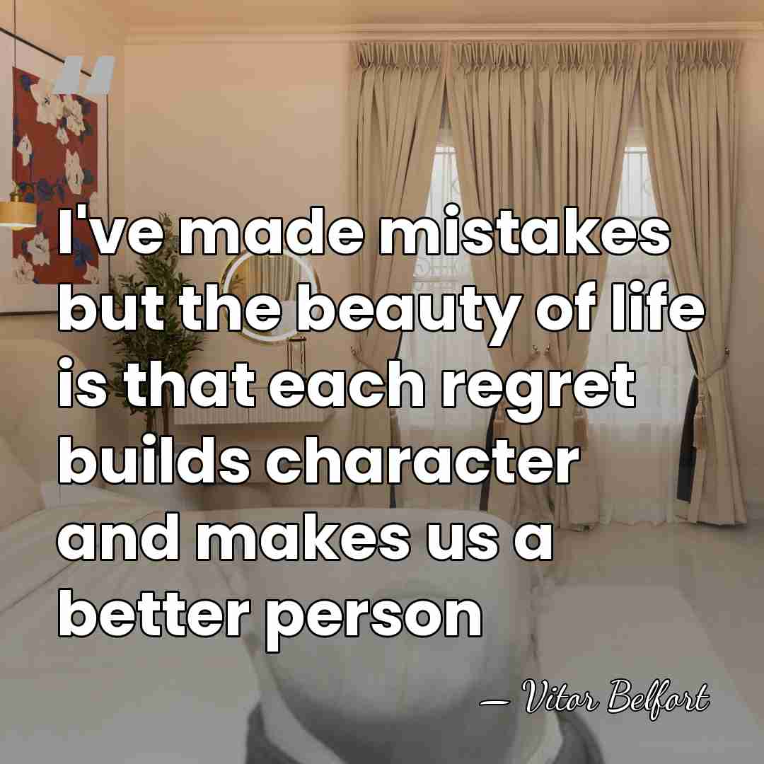 I've made mistakes but the beauty of life is that each regret&hellip; - Vitor Belfort
