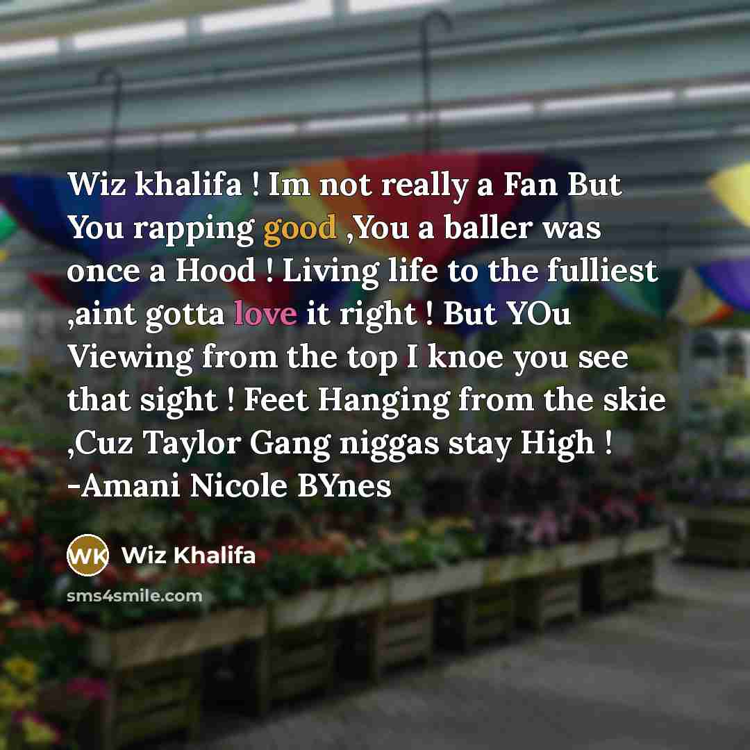 “Wiz khalifa ! Im not really a Fan But You…” quote by Wiz Khalifa