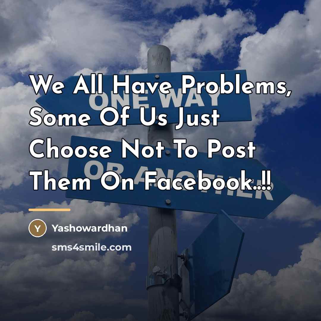 “We All Have Problems, Some Of Us Just Choose Not…” quote by Yashowardhan