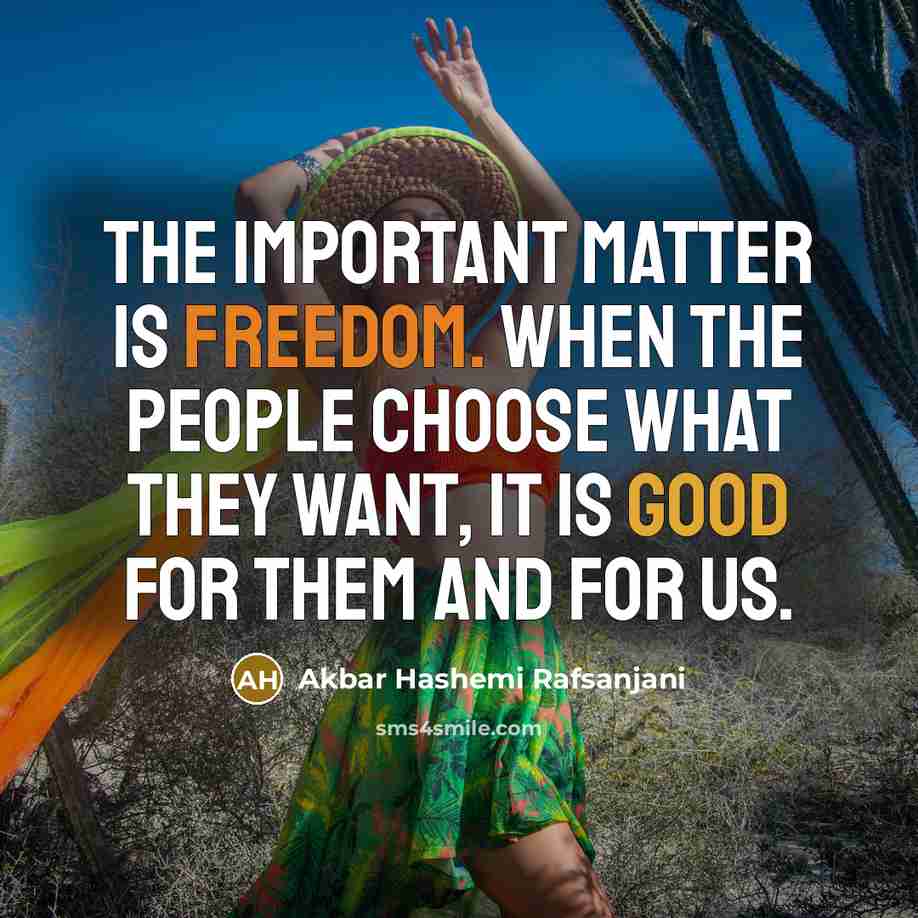 “The important matter is freedom. When the people choose what…” quote by Akbar Hashemi Rafsanjani