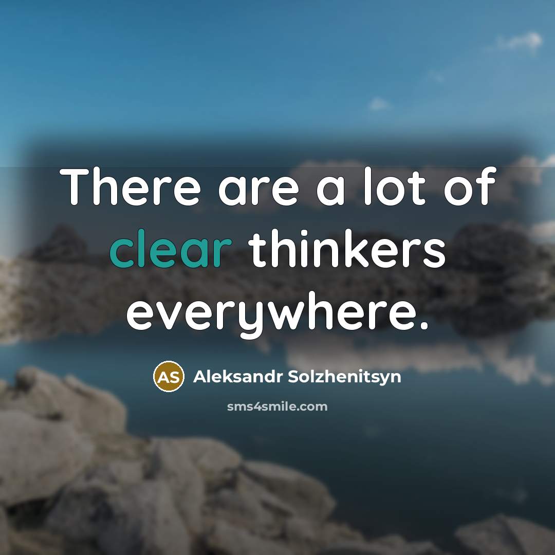 “There are a lot of clear thinkers everywhere.…” quote by Aleksandr Solzhenitsyn