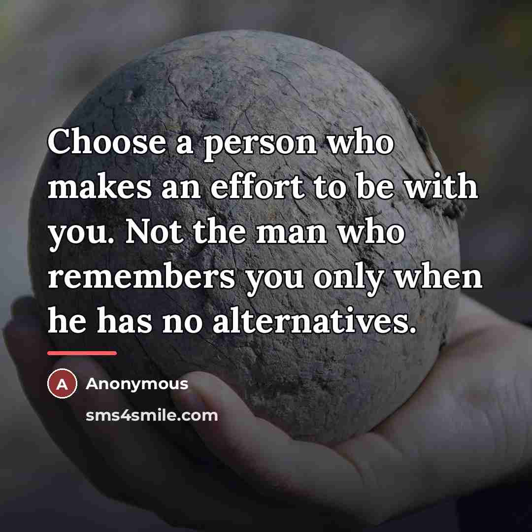 “Choose a person who makes an effort to be with…” quote by Anonymous