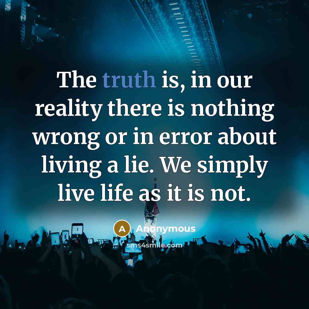 “The truth is, in our reality there is nothing wrong…” quote by Anonymous