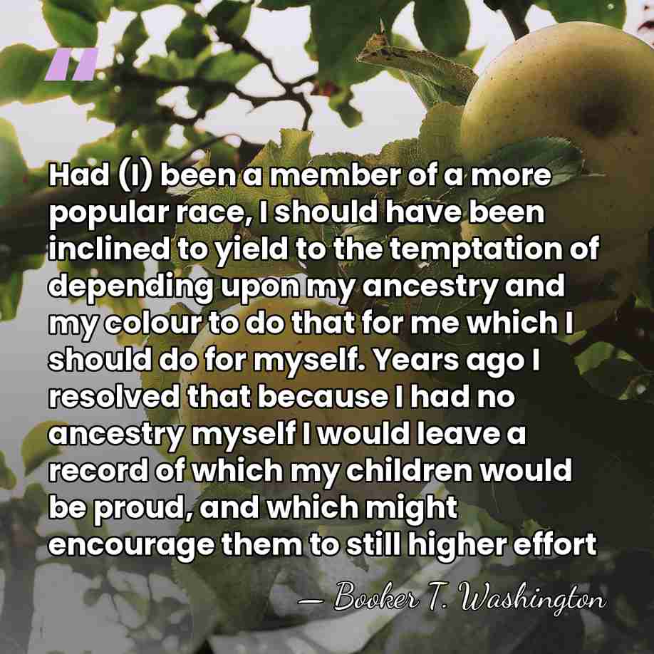 Had (I) been a member of a more popular race, I should&hellip; - Booker T. Washington