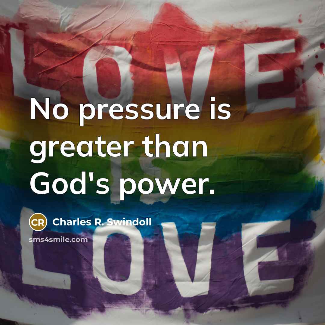 “No pressure is greater than God's power.…” quote by Charles R. Swindoll