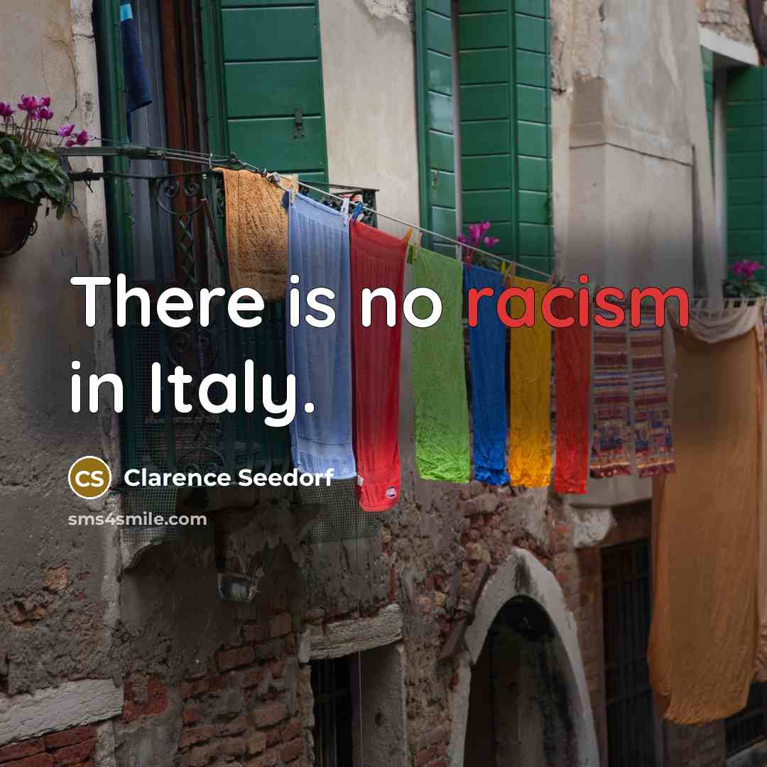 “There is no racism in Italy.…” quote by Clarence Seedorf