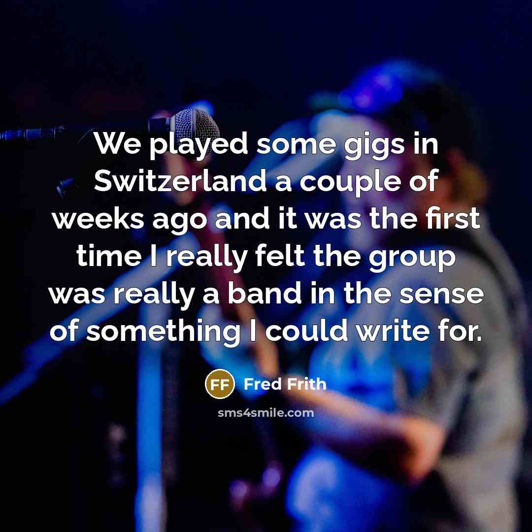 “We played some gigs in Switzerland a couple of weeks…” quote by Fred Frith