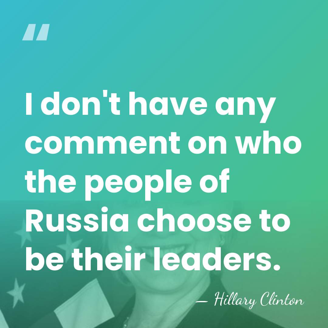I don't have any comment on who the people of Russia choose&hellip; - Hillary Clinton