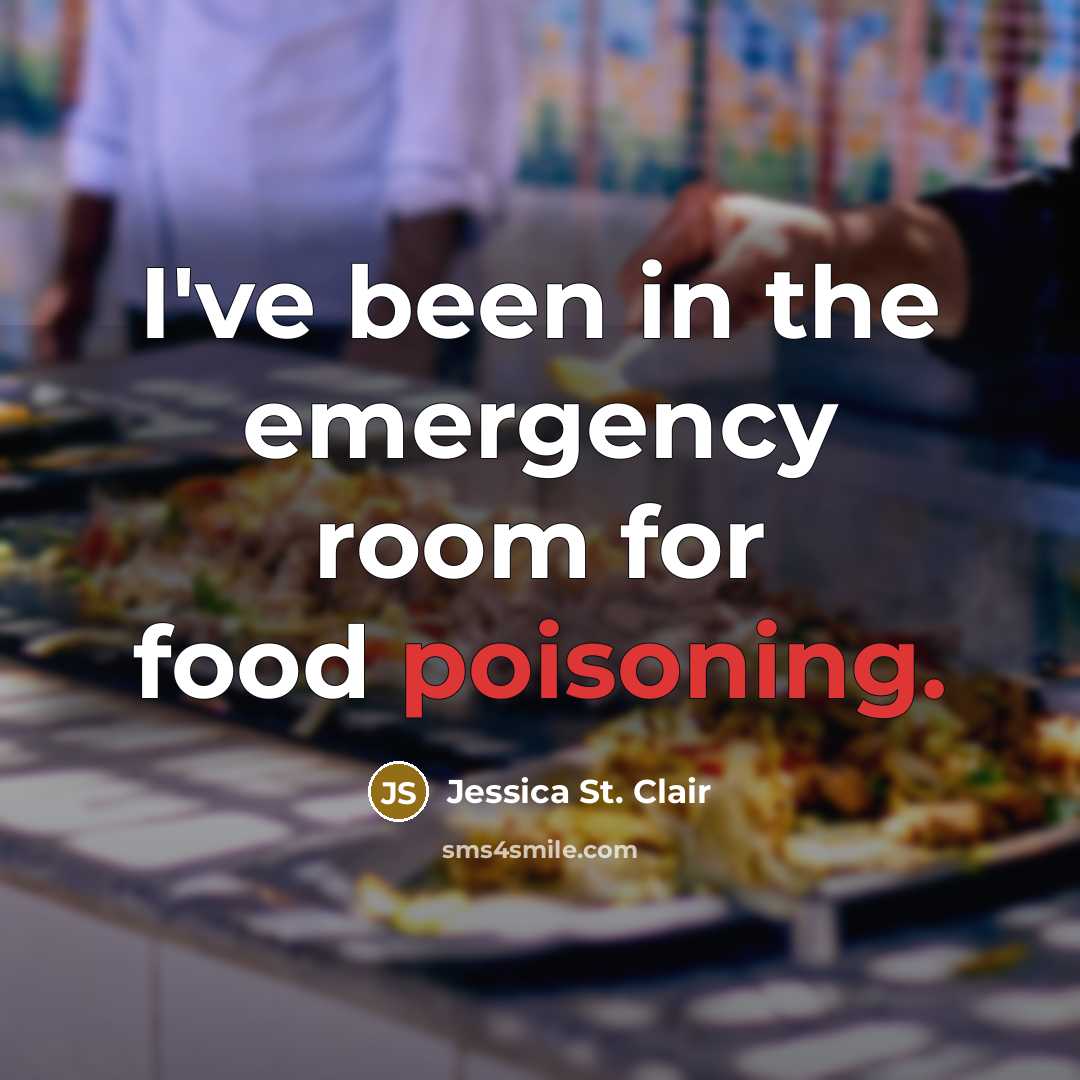 “I've been in the emergency room for food poisoning.…” quote by Jessica St. Clair