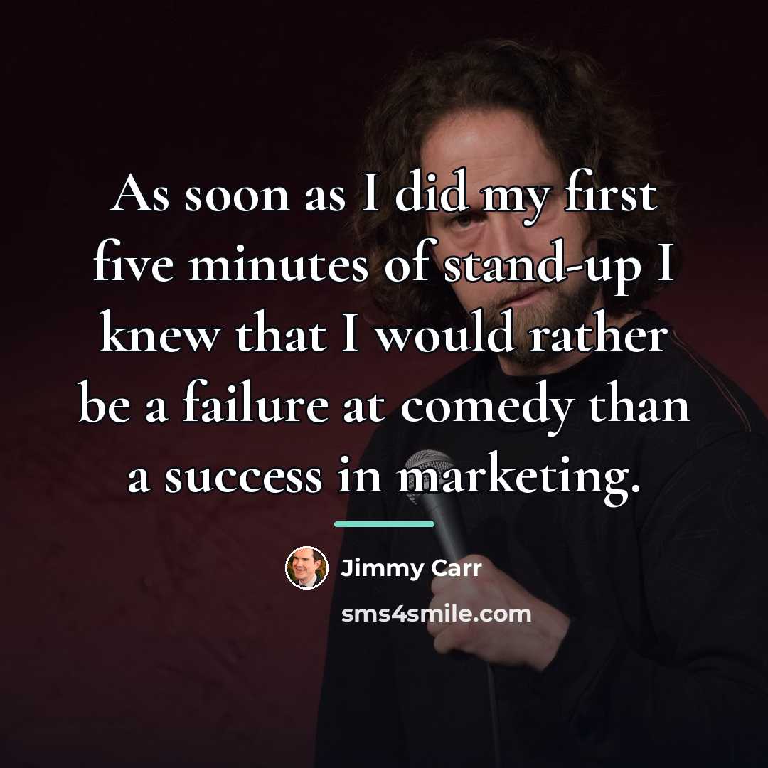 “As soon as I did my first five minutes of…” quote by Jimmy Carr